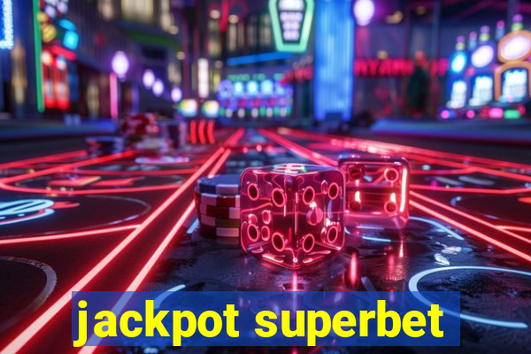 jackpot superbet